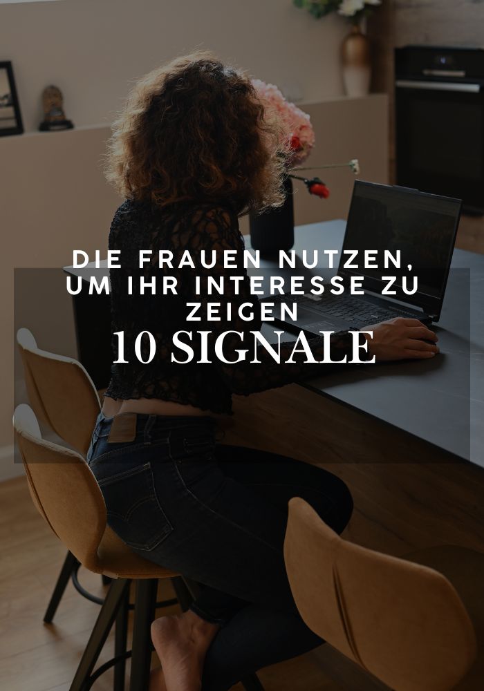10 Signale die Frauen nutzen um ihr Interesse zu zeigen