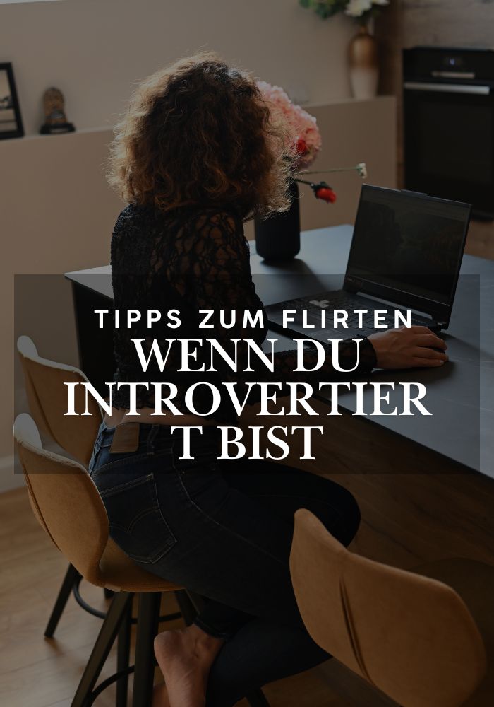 Tipps zum Flirten wenn du introvertiert bist