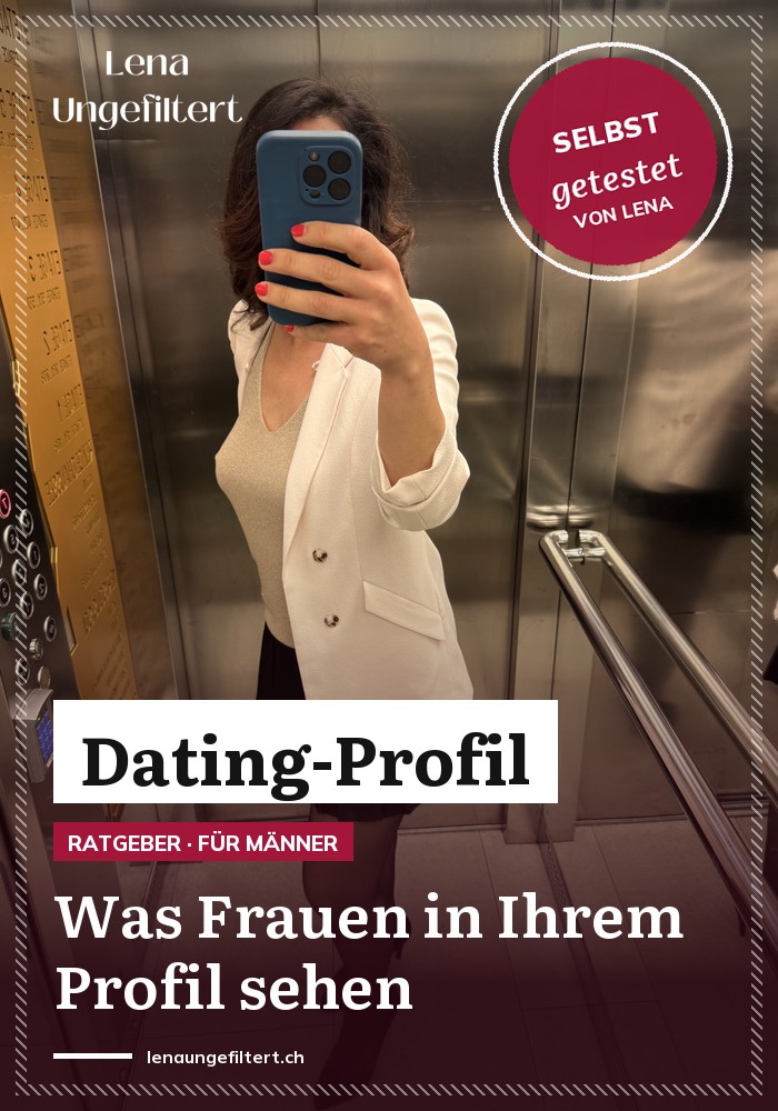 Dating-Profil Mann, Ratgeber aus Frauensicht von Lena Ungefiltert