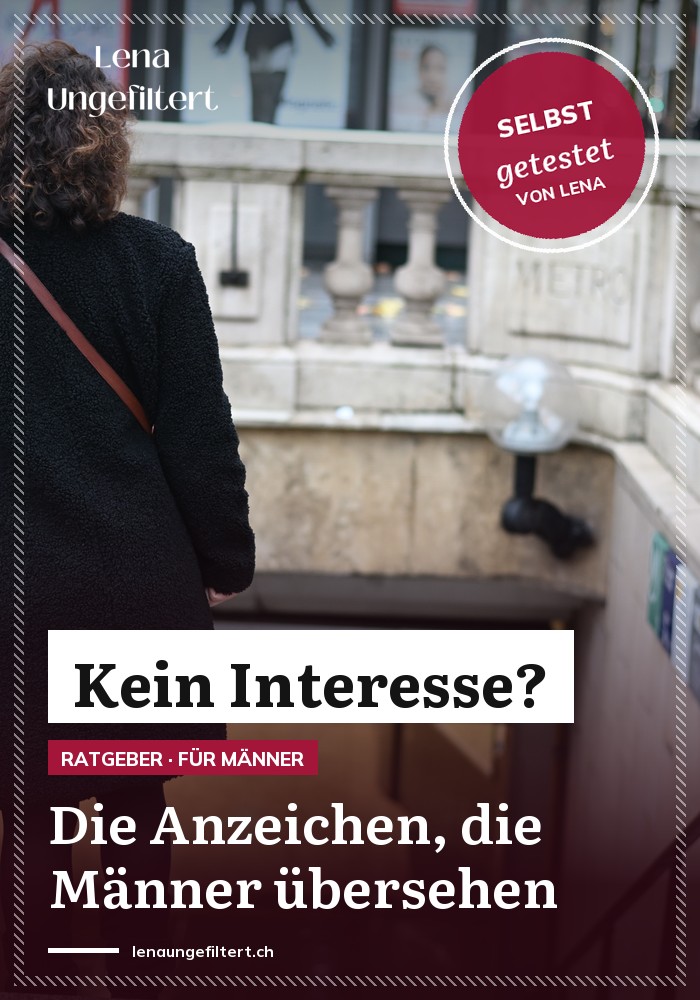 Sie hat kein Interesse, Anzeichen aus Frauensicht von Lena Ungefiltert