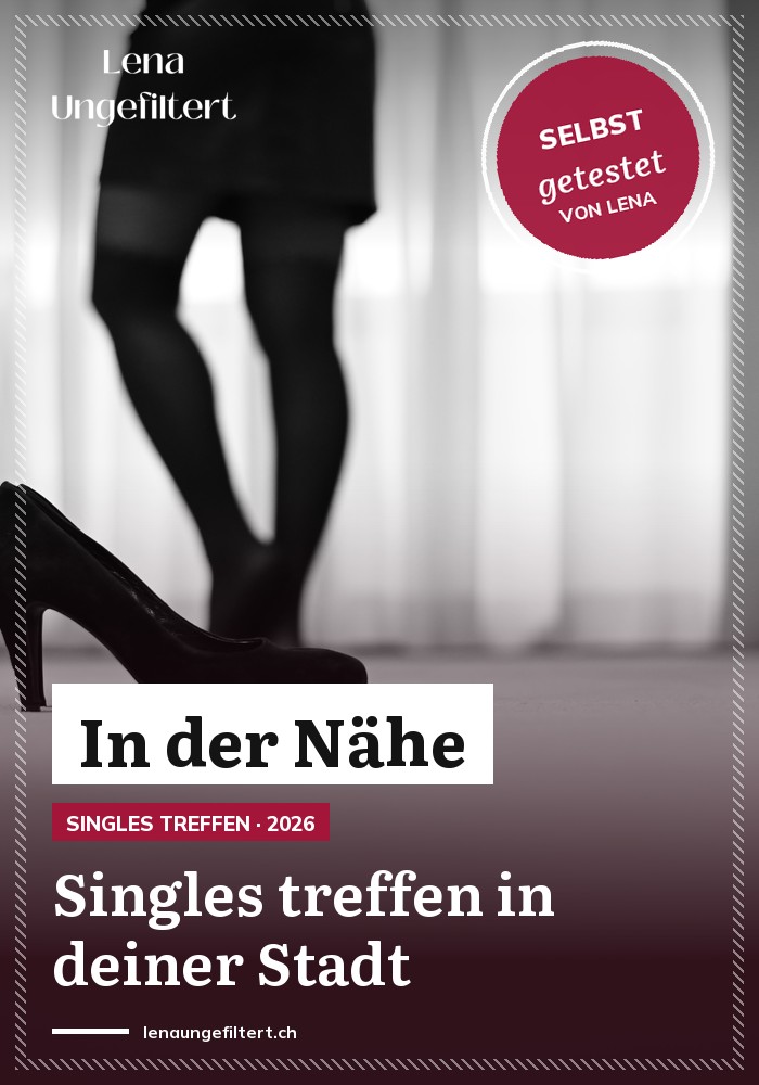 Singles in der Nähe treffen, Stadt-Guides von Lena Ungefiltert 2026