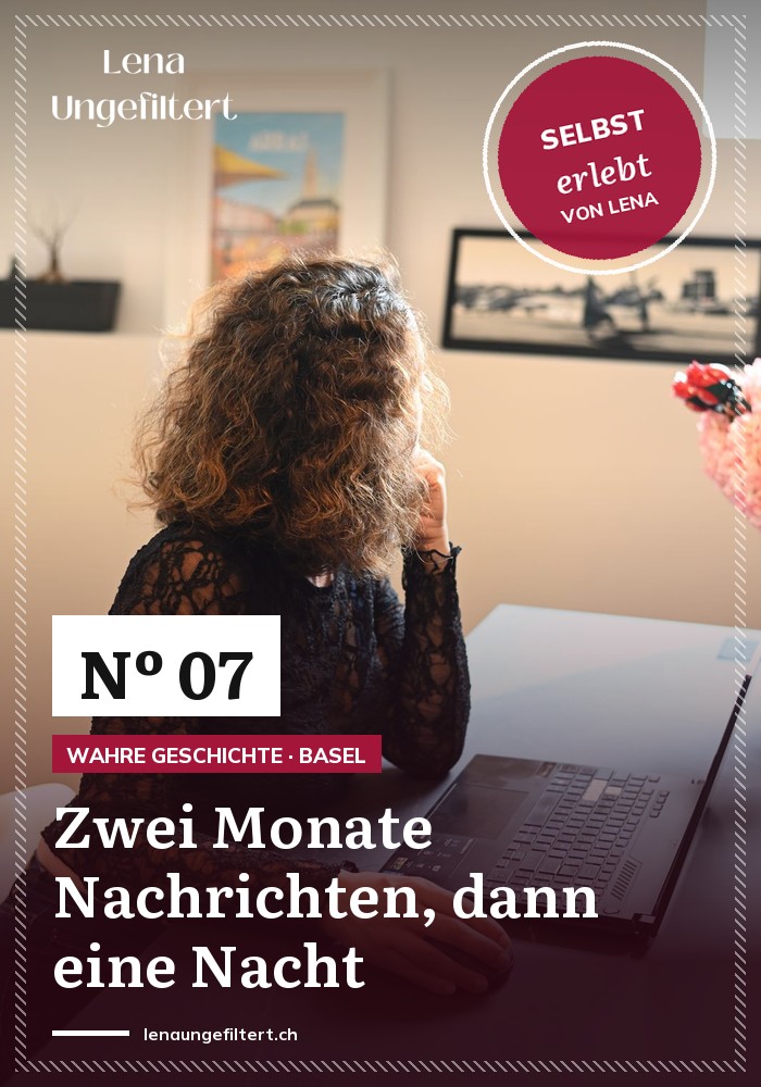 Zwei Monate Nachrichten, dann eine Hotelnacht in Basel